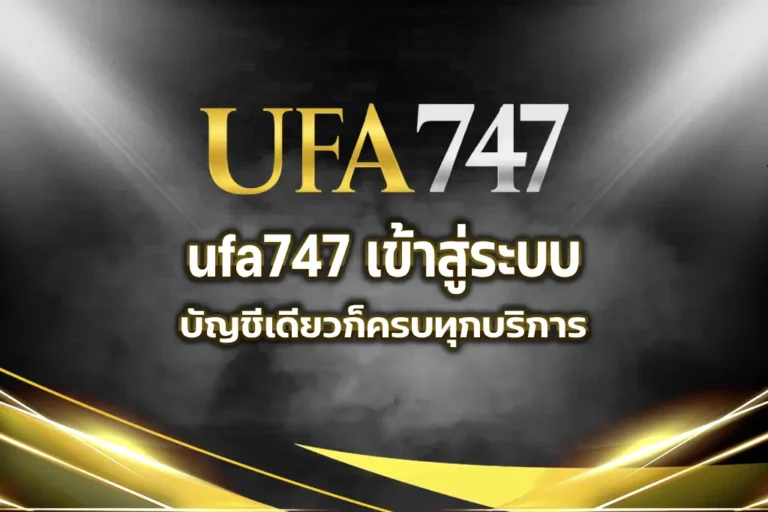 ufa747
